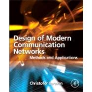 Design of Modern Communication Networks: Methods and Applications 9780124072381