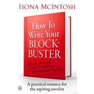 How to Write Your Blockbuster 9780143572381