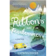 The Ribbons Are for Fearlessness 9781634502382