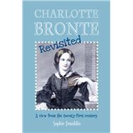 Charlotte Brontë Revisited 9781910192382