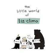 The Little World of Liz Climo 9780762452385
