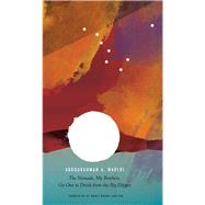 The Nomads, My Brothers, Go Out to Drink from the Big Dipper 9780857422385