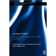 Aviation English: A lingua franca for pilots and air traffic controllers 9781138022386