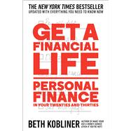 Get a Financial Life Personal Finance in Your Twenties and Thirties 9781476782386
