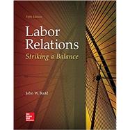 Labor Relations: Striking a Balance 5E 9781259412387