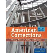 American Corrections: Theory, Research, Policy, and Practice 9781449652388