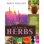 The Book of Herbs: An Illustrated A-Z of the World's Most Popular Culinary and Medicinal Plants 9781462112388