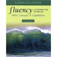 Fluency with Information Technology : Skills, Concepts, and Capabilities 9780321512390