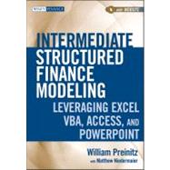 Intermediate Structured Finance Modeling, with Website : Leveraging Excel, VBA, Access, and Powerpoint 9780470562390
