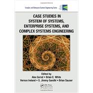 Case Studies in System of Systems, Enterprise Systems, and Complex Systems Engineering 9781466502390