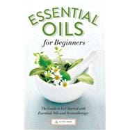Essential Oils for Beginners 9781623152390