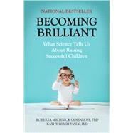 Becoming Brilliant: What Science Tells Us About Raising Successful Children 9781433822391