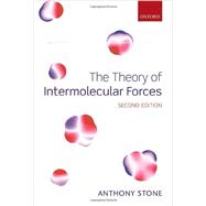 The Theory of Intermolecular Forces 9780199672394