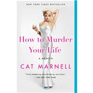 How to Murder Your Life 9781476752396