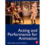 Acting and Performance for Animation 9780240812397