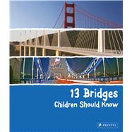 13 Bridges Children Should Know 9783791372402