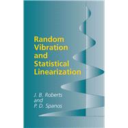 Random Vibration and Statistical Linearization