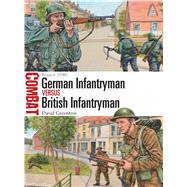 German Infantryman vs British Infantryman France 1940 9781472812407