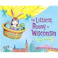 The Littlest Bunny in Wisconsin 9781492612407