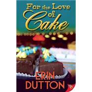 For the Love of Cake 9781626392410