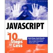 JavaScript  TM   in 10 Simple Steps or Less