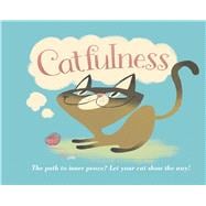 Catfulness The Path to Inner Peace 9781449472412