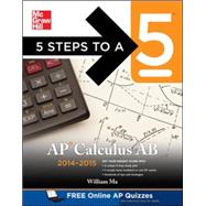 5 Steps to a 5 AP Calculus AB, 2014-2015 Edition 9780071802413