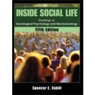 Inside Social Life Readings in Sociological Psychology and Microsociology 9780195332414