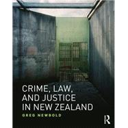 Crime, Law and Justice in New Zealand 9781138192416