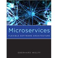 Microservices Flexible Software Architecture 9780134602417