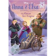 Anna & Elsa #4: The Great Ice Engine (Disney Frozen) 9780736482417