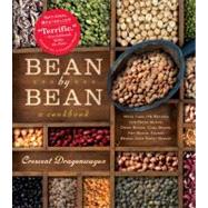 Bean by Bean : A Cookbook - More Than 200 Recipes for Fresh Beans, Dried Beans, Cool Beans, Hot Beans, Savory Beans. Even Sweet Beans! 9780761132417