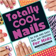 Totally Cool Nails 9781440572418