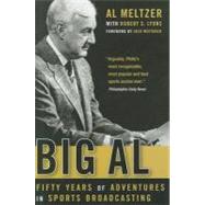 Big Al: Fifty Years of Adventures in Sports Broadcasting 9781933822419