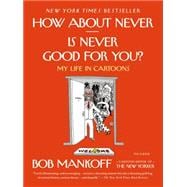 How About Never--Is Never Good for You? My Life in Cartoons 9781250062420