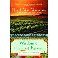 Wisdom of the Last Farmer Harvesting Legacies from the Land 9781439182420