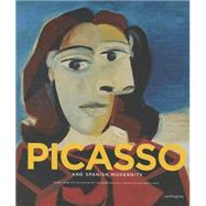 Picasso and Spanish Modernity 9788874612420