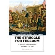 The Struggle for Freedom A History of African Americans, Concise Edition, Volume 1 (Penguin Academic Series) 9780205832422