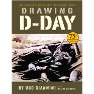 Drawing D-Day An Artist's Journey Through War 9780486832425