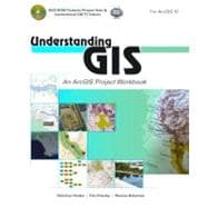 Understanding GIS: An ArcGIS Project Workbook 9781589482425