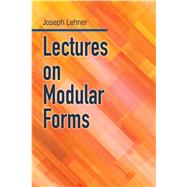 Lectures On Modular Forms