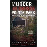 Murder in Grosse Pointe Park Privilege, Adultery, and the Killing of Jane Bashara 9780425272428
