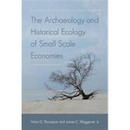 The Archaeology and Historical Ecology of Small Scale Economies 9780813042428
