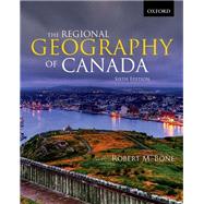 The Regional Geography of Canada, Sixth Edition 9780199002429