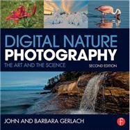 Digital Nature Photography: The Art and the Science 9780415742429