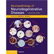 Neuropathology of Neurodegenerative Diseases 9781107442429