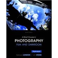 Short Course in Photography, A, 9/e 9780205982431