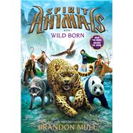 Spirit Animals: Book 1: Wild Born 9780545522434