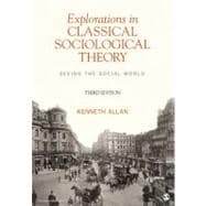 Explorations in Classical Sociological Theory : Seeing the Social World 9781412992435