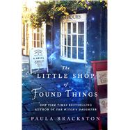 The Little Shop of Found Things 9781250072436